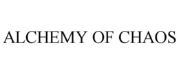 ALCHEMY OF CHAOS trademark