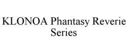KLONOA PHANTASY REVERIE SERIES trademark