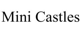 MINI CASTLES trademark