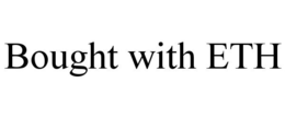 BOUGHT WITH ETH trademark