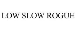 LOW SLOW ROGUE trademark