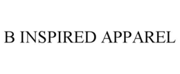 B INSPIRED APPAREL trademark