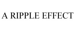 A RIPPLE EFFECT trademark