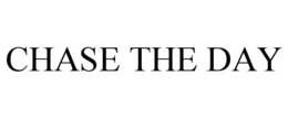 CHASE THE DAY trademark