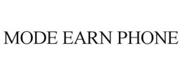 MODE EARN PHONE trademark