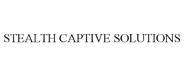 STEALTH CAPTIVE SOLUTIONS trademark