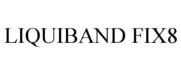 LIQUIBAND FIX8 trademark