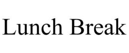 LUNCH BREAK trademark