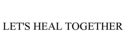 LET'S HEAL TOGETHER trademark