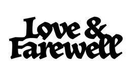 LOVE & FAREWELL trademark