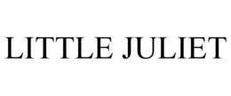 LITTLE JULIET trademark