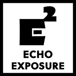 E2 ECHO EXPOSURE trademark