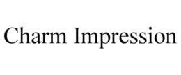 CHARM IMPRESSION trademark