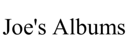 JOE'S ALBUMS trademark