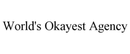 WORLD'S OKAYEST AGENCY trademark