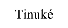 TINUKÉ trademark