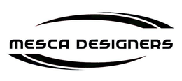 MESCA DESIGNERS trademark