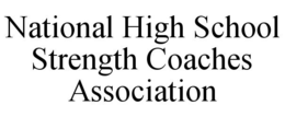 NATIONAL HIGH SCHOOL STRENGTH COACHES ASSOCIATION trademark