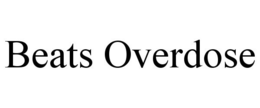 BEATS OVERDOSE trademark