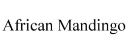 AFRICAN MANDINGO trademark