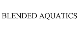 BLENDED AQUATICS trademark