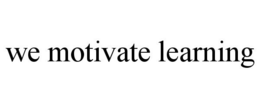 WE MOTIVATE LEARNING trademark