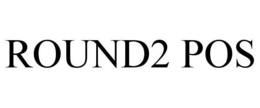 ROUND2 POS trademark