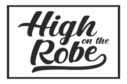 HIGH ON THE ROBE trademark