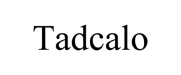 TADCALO trademark