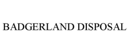 BADGERLAND DISPOSAL trademark