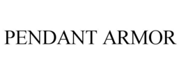 PENDANT ARMOR trademark