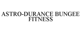 ASTRO-DURANCE BUNGEE FITNESS trademark