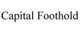 CAPITAL FOOTHOLD trademark