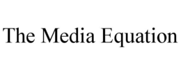 THE MEDIA EQUATION trademark