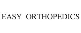 EASY ORTHOPEDICS trademark