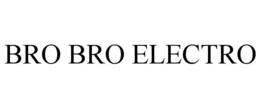 BRO BRO ELECTRO trademark