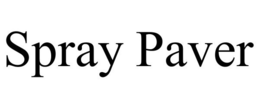 SPRAY PAVER trademark
