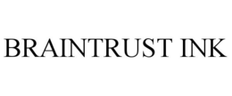 BRAINTRUST INK trademark