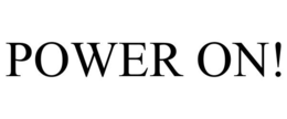 POWER ON! trademark