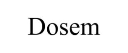 DOSEM trademark