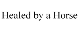 HEALED BY A HORSE trademark