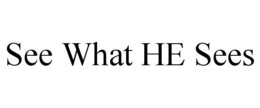 SEE WHAT HE SEES trademark