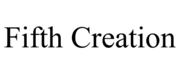 FIFTH CREATION trademark