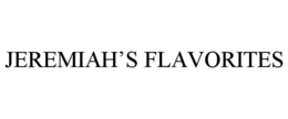 JEREMIAH'S FLAVORITES trademark