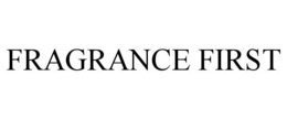 FRAGRANCE FIRST trademark