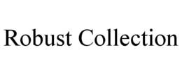 ROBUST COLLECTION trademark