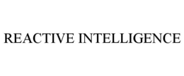 REACTIVE INTELLIGENCE trademark