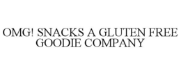 OMG! SNACKS A GLUTEN FREE GOODIE COMPANY trademark