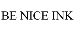 BE NICE INK trademark