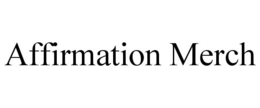 AFFIRMATION MERCH trademark